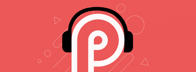 Android P will let developers fine tune audio output from their apps